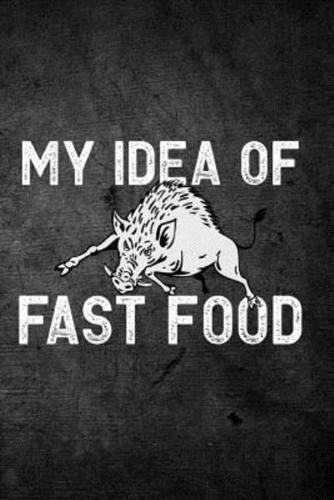 My Idea of Fast Food
