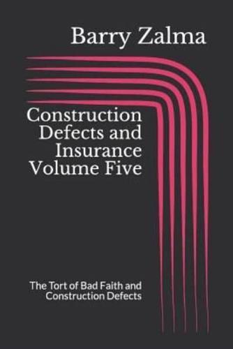 Construction Defects and Insurance Volume Five