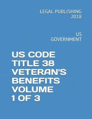 Us Code Title 38 Veteran's Benefits Volume 1 of 3