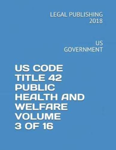 Us Code Title 42 Public Health and Welfare Volume 3 of 16