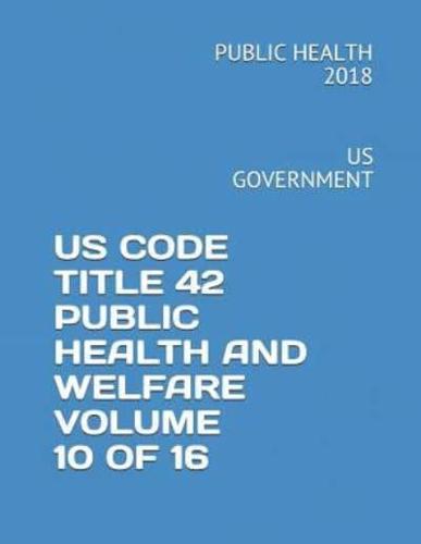 Us Code Title 42 Public Health and Welfare Volume 10 of 16