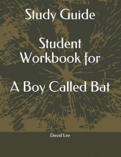 Study Guide Student Workbook for a Boy Called Bat