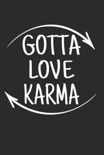 Gotta Love Karma Journal Notebook