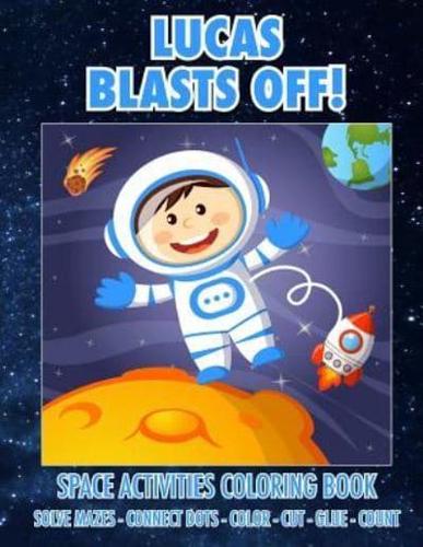 Lucas Blasts Off! Space Activities Coloring Book