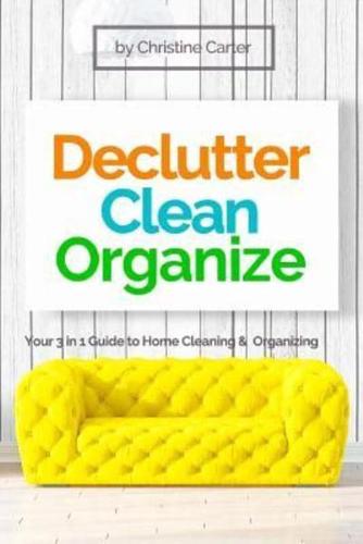 Declutter, Clean, Organize