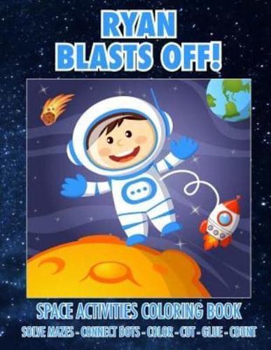 Ryan Blasts Off! Space Activities Coloring Book