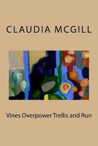 Vines Overpower Trellis and Run