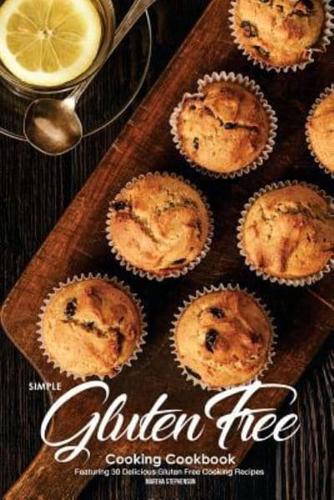 Simple Gluten Free Cooking Cookbook