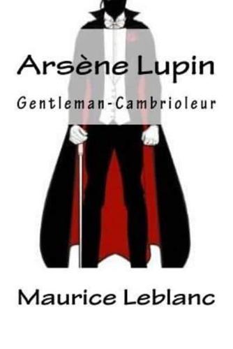 Arsène Lupin, Gentleman-Cambrioleur (French Edition)
