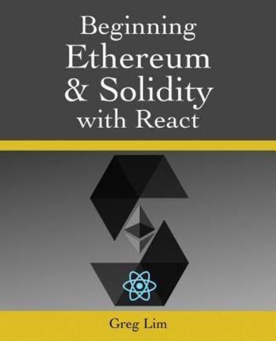 Beginning Ethereum and Solidity With React