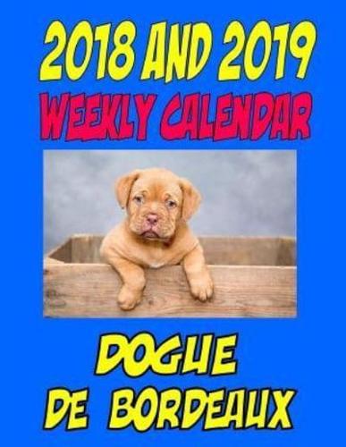 2018 and 20129 Weekly Calendar Dogue De Bordeaux