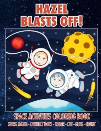 Hazel Blasts Off! Space Activities Coloring Book