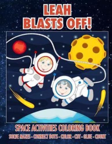 Leah Blasts Off! Space Activities Coloring Book