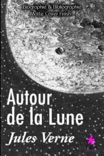 Autour De La Lune (+Biographie Et Bibliographie)