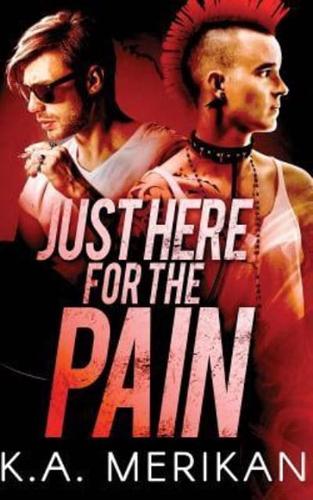 Just Here for the Pain (Gay Rocker BDSM Romance)