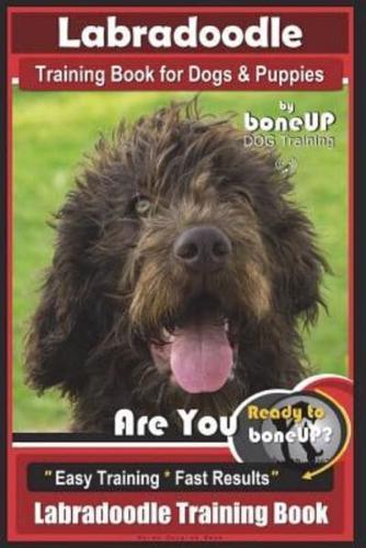 Labradoodle Training Book for Dogs and Puppies by Bone Up Dog Training