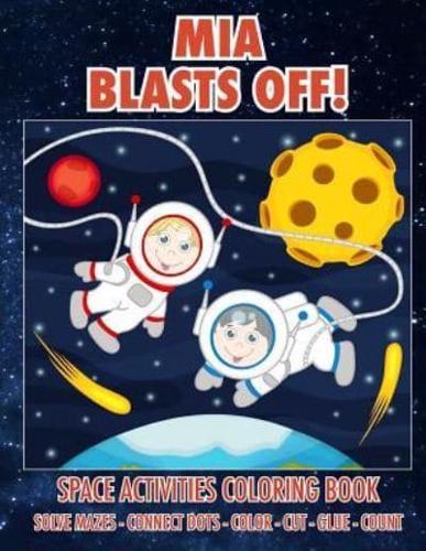 Mia Blasts Off! Space Activities Coloring Book