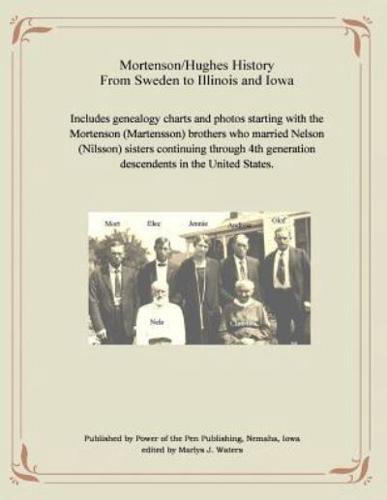 Mortenson/Hughes History from Sweden to Illinois and Iowa