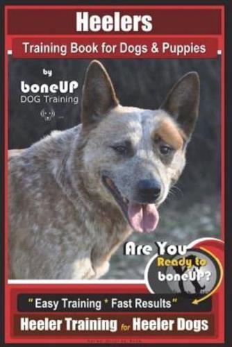 Heeler Training Book for Dogs & Puppies By BoneUP DOG Training