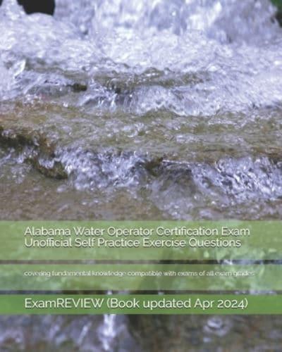 Alabama Water Operator Certification Exam Unofficial Self Practice Exercise Questions