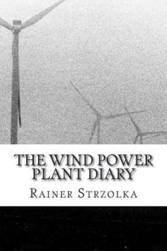 The Wind Power Plant Diary