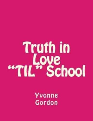 Truth in Love School (Til)