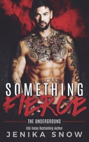 Something Fierce (Underground, 1)