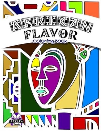Afrikan Flavor: Coloring Book