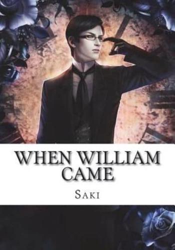 When William Came