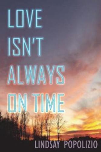 Love Isn't Always on Time