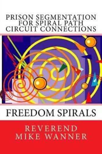 Prison Segmentation For Spiral Path Circuit Connections