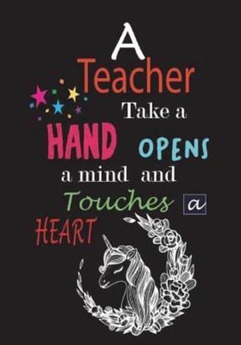 A Teacher Take a Hand Opens a Mind and Touches a Heart