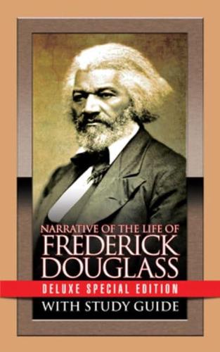 Narrative of the Life of Frederick Douglass With Study Guide