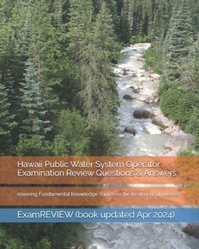 Hawaii Public Water System Operator Examination Review Questions & Answers