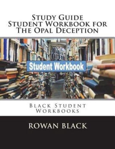 Study Guide Student Workbook for The Opal Deception