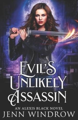 Evil's Unlikely Assassin