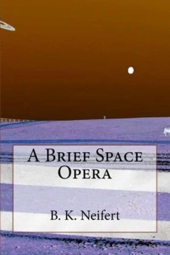 A Brief Space Opera