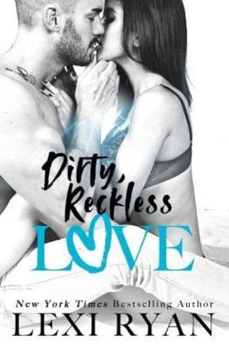 Dirty, Reckless Love