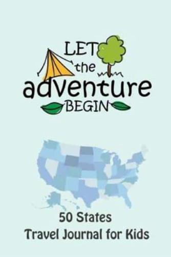 50 States Travel Journal for Kids Let the Adventure Begin