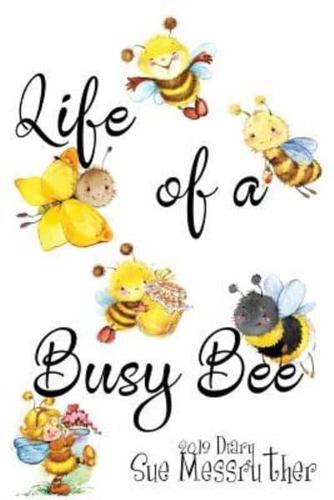 Life of a Busy Bee