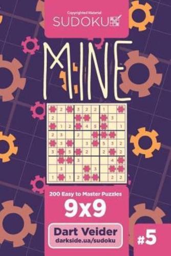 Sudoku Mine - 200 Easy to Master Puzzles 9X9 (Volume 5)