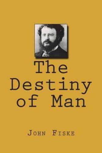 The Destiny of Man