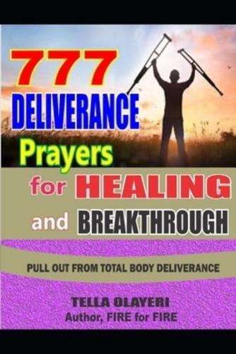 777 Deliverance Prayers for Healing and Breakthrough