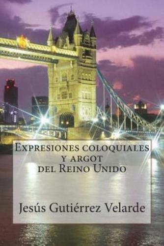 Expresiones Coloquiales Y Argot Del Reino Unido