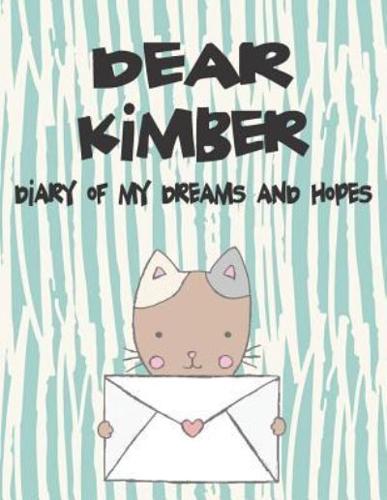 Dear Kimber, Diary of My Dreams and Hopes