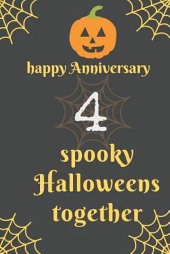 Happy Anniversary; 4 Spooky Halloweens Together