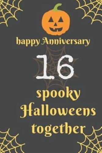 Happy Anniversary; 16 Spooky Halloweens Together