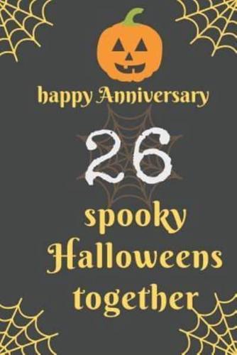 Happy Anniversary; 26 Spooky Halloweens Together