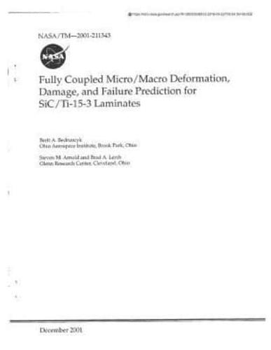 Fully Coupled Micro/Macro Deformation, Damage, and Failure Prediction for Sic/Ti-15-3 Laminates