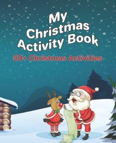 My Christmas Activity Book: 50+ Christmas Activities
